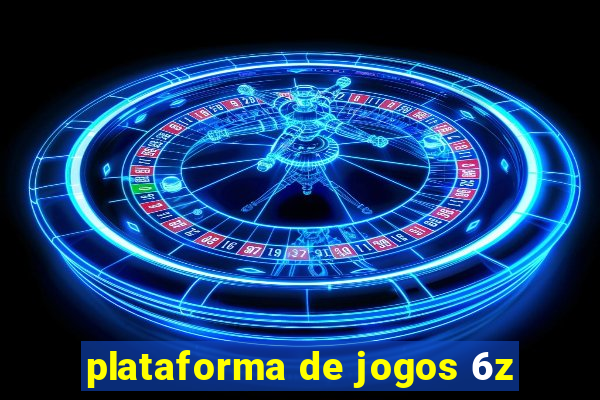 plataforma de jogos 6z